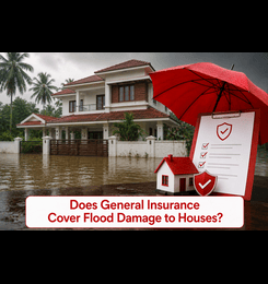 Does General Insurance in Thrissur Cover Flood Damage to Houses?